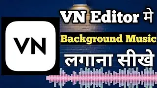 VN Editor Me Background Music Kaise Lagaye | How to Add Music in VN Video Editor