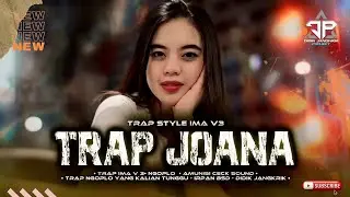 DJ TRAP JOANA STYLE IMA V3 - NGOPLO ABISSS - COCOK BUAT CECK SOUND - DIDIK JANGKRIK