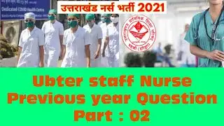 UBTER STAFF NURSE PREVIOUS YEAR QUESTION PART : 02