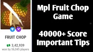 Mpl Fruit Chop Game Best Trick | 40000+ Score Important Tips