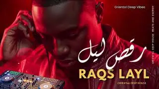 Raqs Layl &mdash; (رقص ليل) Arabic Deep House Mix Oriental Techno Beats