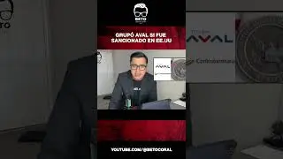Grupo AVAL si fue sancionado en EE.UU | Beto Coral