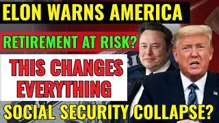 🚨💰 Elon Musk Says Stop Saving?! Social Security Cuts Coming & Your Retirement at Risk