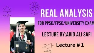 Real Analysis For PPSC/FPSC/University Exam/Competitive Exam/Interview Questions|| Lecture #1