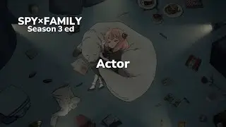 SPY×FAMILY (スパイファミリー ) 3期 ed 『Actor』- 幾田りら [歌詞]