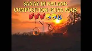 |KUYA-POGS| 😔 SANAY DI NALANG (LAYRICS) ORIGINAL
