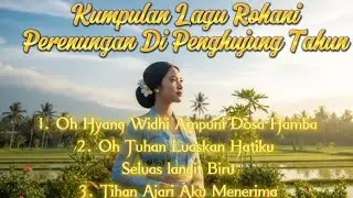 Kumpulan Lagu Rohani Menyentuh Hati - Perenungan Di Penghujung Tahun - @Laksmi Music