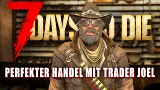 7 Days to Die 79 | Perfekter Handel mit Trader Joel! | Stable Release Gameplay