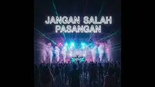 JANGAN SALAH PASANGAN - Audio Only