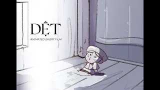DỆT | A VIETNAMESE ANIMATED SHORT FILM