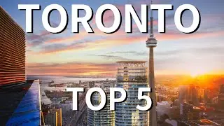 Toronto Top 5: Tourist Attractions and Foods