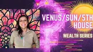 Venus/Sun/5th House