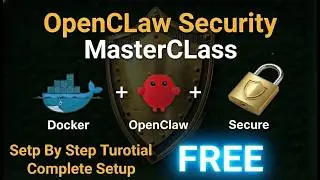 OpenCLaw Security MasterCLass (Complete secure setup and Security) Docker + Sandboxing + Bug Fixes
