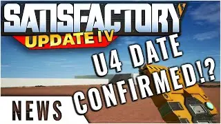 Satisfactory Official News Update 4 Release Date Confirmed