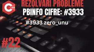Rezolvari Pbinfo - Cifre | zero_unu | C++ Introducere in programare #22