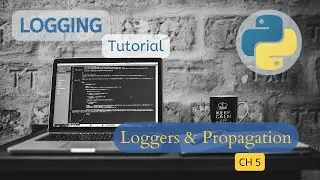 Logging in python tutorial - Chapter 5 - Specific Logger for modules & Propagation