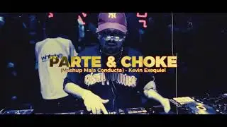 Parte & Choke (Mashup Mala Conducta) - Kevin Exequiel