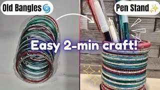 Old Bangles Se Beautiful Pen Stand | Best Out of Waste Craft | Easy DIY Home Decor Idea