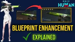 How to Enhance Blueprints in Once Human &ndash; Get More Stars! | Once Human