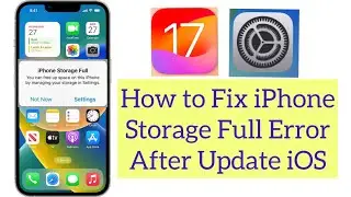 How to Fix iphone Storage Full Error on iphone After iOS 17 update