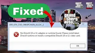 ERR_GFX_D3D_SWAPCHAIN _ALLOC_2 | No DirectX 10 or 11 adapter or runtime found. Please install latest