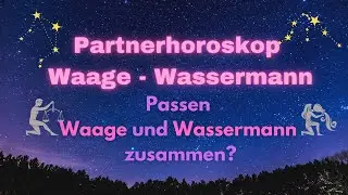 Partnerhoroskop - Passen Waage  ♎ und Wassermann ♒ zusammen?