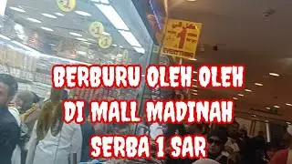 BERBURU BELANJA OLEH OLEH MURAH DI MADINAH || SERBA 1 RIYAL