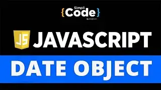 Date Object In JavaScript | How To Use Date Object In JavaScript | JavaScript Tutorial | SimpliCode