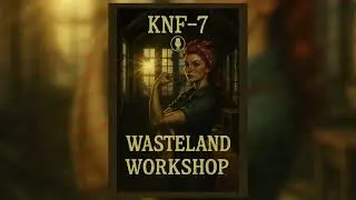 KNF‑7 Wasteland Workshop // DIY Radiation Decontamination
