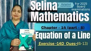 Ch -14 (Equation of line) Exercise -14 (D) Question :-(6-13) class #10th icse # Selina math #2024-25