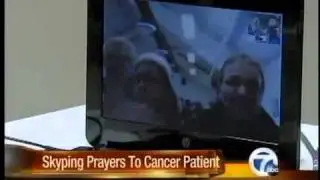 Skyping prayers to a cancer patient