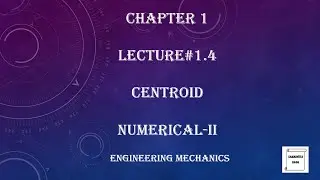 Центроид | Численный метод II | Основы центроида | Инженерная механика | Статика | L1.4