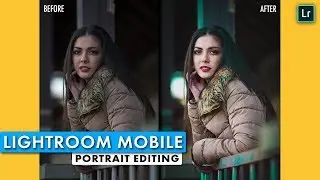 Lightroom Mobile - Portrait Editing | Android | iPhone