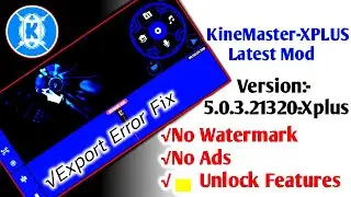 #DownloadNow​ KineMaste Pro (XPLUS Mod)「KineMaster Latest Mod」|May 2021 Update 5.0.7.21440.GP-XPLUS