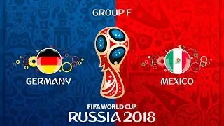 Германия - Мексика 🏆 FIFA 18 ⚽ Чемпионат мира по футболу 2018 ⚽ Группа F