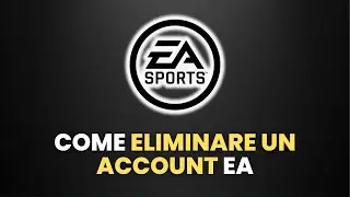 Come Eliminare Account EA - Guida Pratica per Principianti