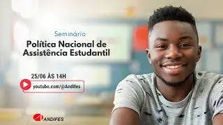 Semin&aacute;rio Andifes &ndash; Pol&iacute;tica Nacional de Assist&ecirc;ncia Estudantil (PNAES)
