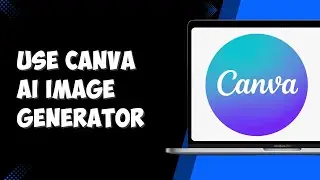 How To Use Canva AI Image Generator (2025)