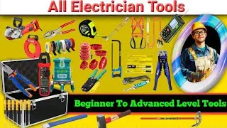 Electricain All Tools Names and Picture | Basic Electrician Tools | Beginner To Advanced level Tools