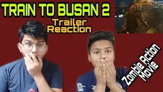 Train to Busan 2:Peninsula trailer Reaction & Breakdown |Zombie Action Movie|New zombie movie traile