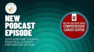 January Episode: Just Add One: Talking Practical Cancer Prevention in 2026