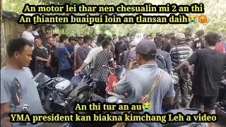An Motor thar nen chesualin mi 2 an thi/An thi tur an au😭🙏YMA president kan biakna kimchang