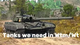 Tanks we need in Wtm/Wt