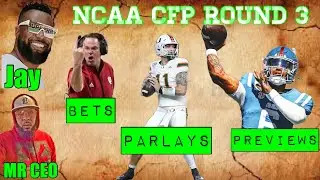 15 Parlays and Counting! CFP Rd 3 CFB Best Bets + Previews + Parlays