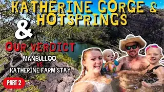 Which Katherine Farm Stay is Better? | Part 2 Our Verdict + Gorge & Hot Springs EP 18