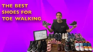 The Best Shoes for Toe Walking Children - Anti Toe Walking Shoes to Prevent Toe Walking