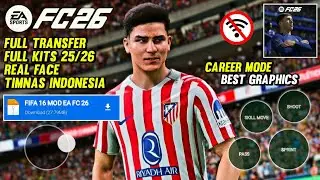 FULL UPDATE 2025! FIFA 16 MOD FC 26 Android Offline Career Mode, Grafik HD, Kits 25/26 & Transfers