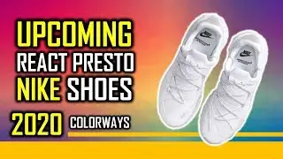 2020 Upcoming Nike React Presto Shoes Colorways