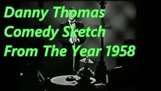 Danny Thomas Comedy Sketch From The Year 1958