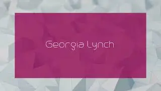 Georgia Lynch - appearance